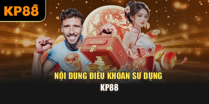 Nội dung điều khoản sử dụng KP88