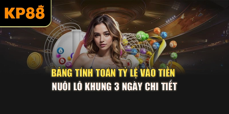 Bảng tính toán tỷ lệ vào tiền nuôi lô khung 3 ngày chi tiết