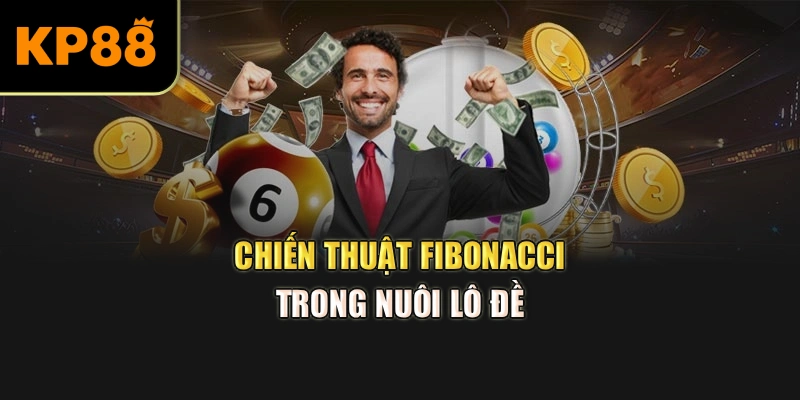  chiến thuật Fibonacci trong nuôi lô đề